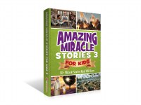 Amazing Miracle Stories for Kids Volume 3 [Hardcover]